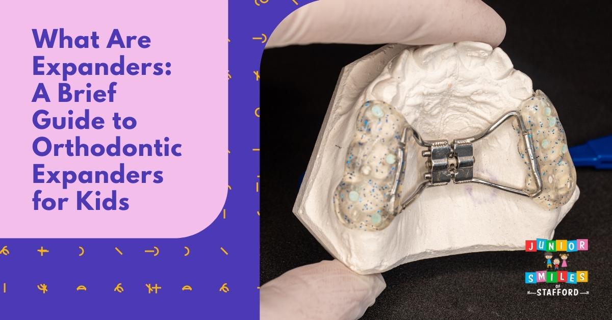Comprehensive Guide to Orthodontic Expanders for Kids Everything You Need to Know