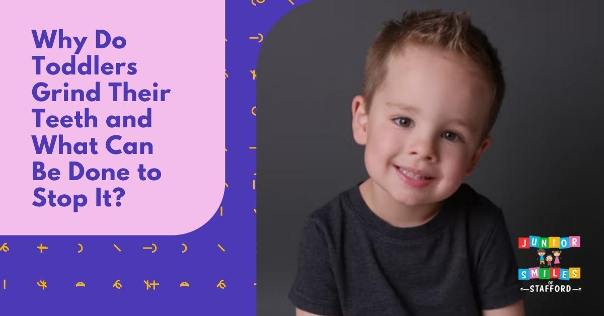 The Comprehensive Guide to Understanding and Managing Toddler Teeth Grinding Junior Smiles of