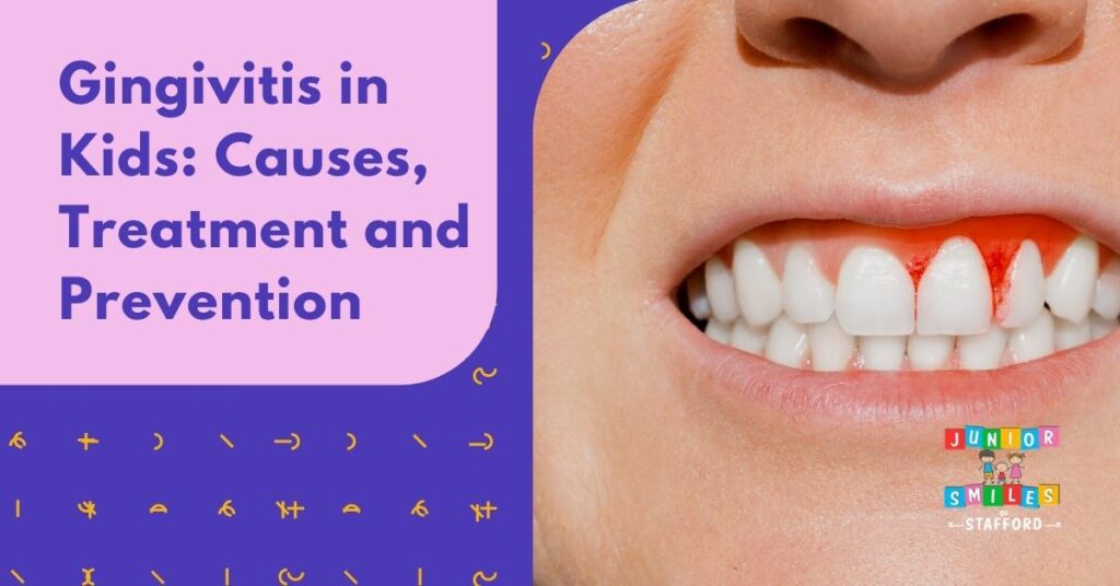 Gingivitis in Kids: Causes, Treatment and Prevention
