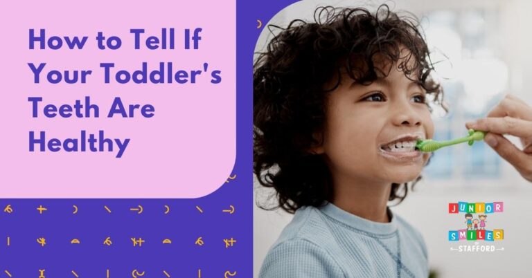 How to Tell If Your Toddler’s Teeth Are Healthy