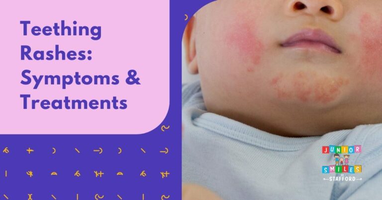 Teething Rashes Symptoms And Treatments Junior Smiles Of Stafford