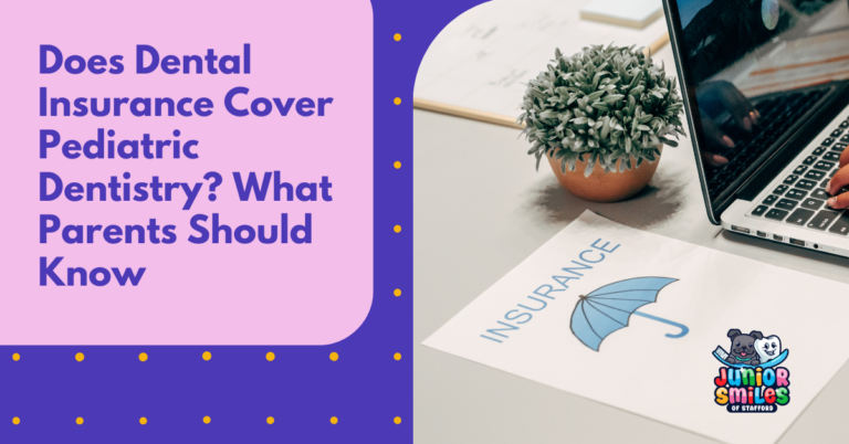 Does Dental Insurance Cover Pediatric Dentistry? What Parents Should Know