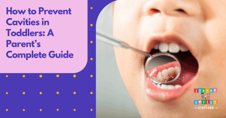 How to Prevent Cavities in Toddlers: A Parent’s Complete Guide