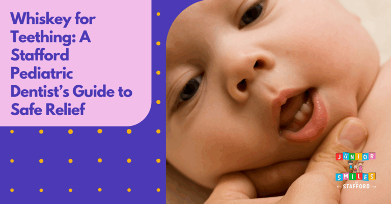 Whiskey for Teething: A Stafford Pediatric Dentist’s Guide to Safe Relief